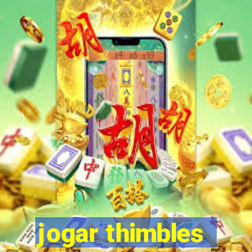 jogar thimbles